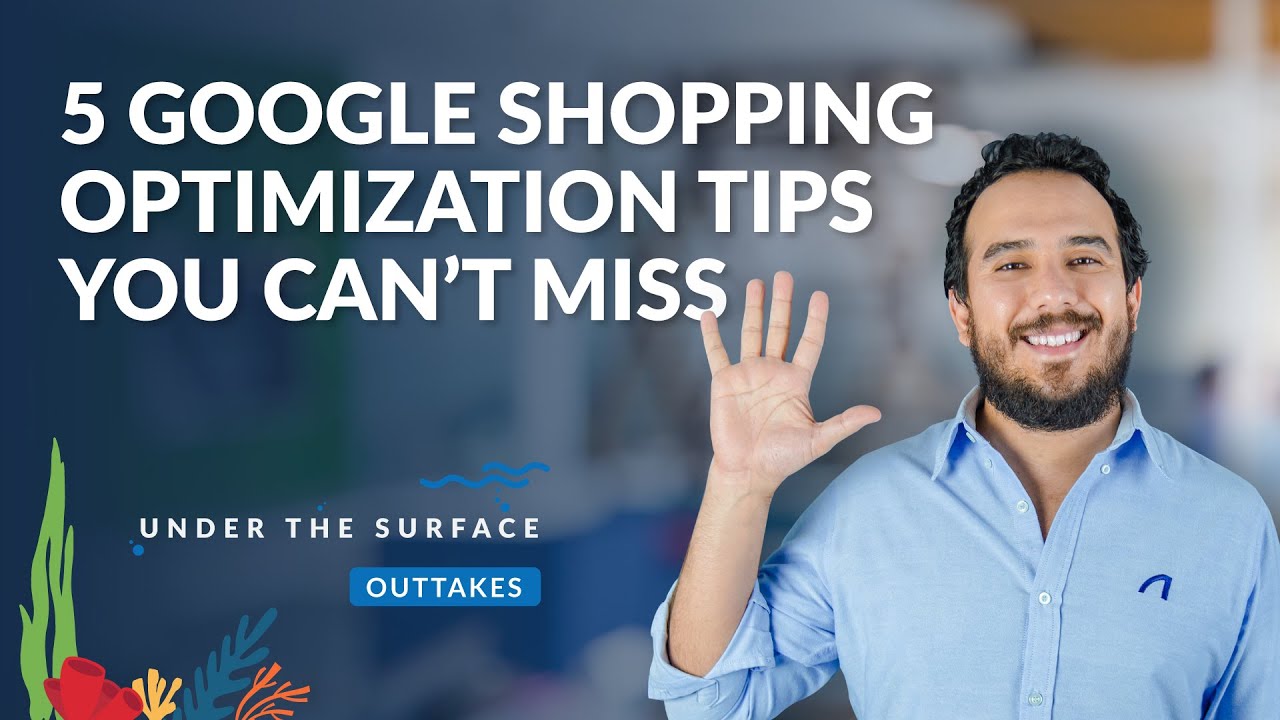 5 Google Shopping Feed Optimization Tips You Can’t Miss (Google Merchant Center)